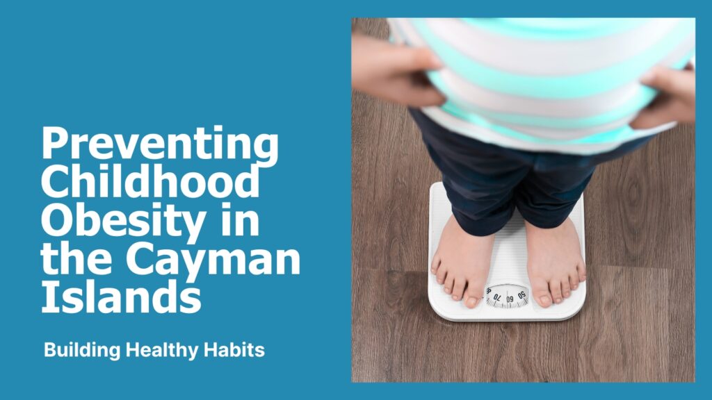 Preventing Childhood Obesity in the Cayman Islands